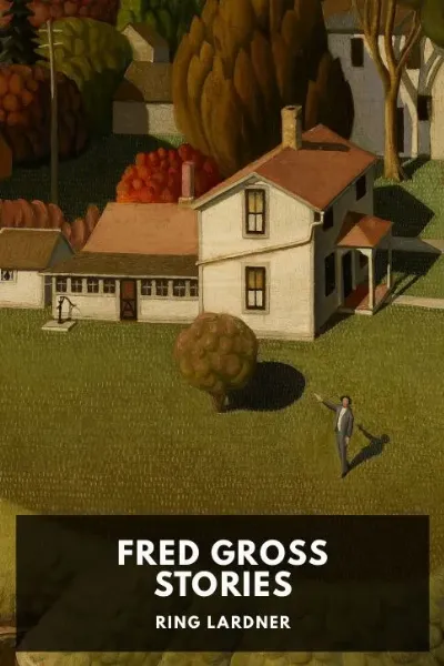 Fred Gross Stories — Ring Lardner cover