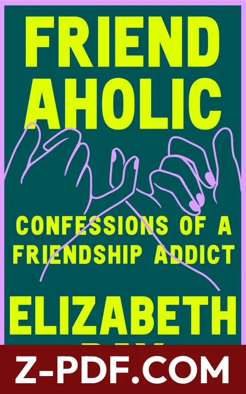 Friendaholic: Confessions of a Friendship Addict by Elizabeth Day book cover