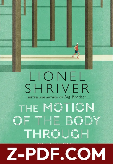 The Motion of the Body Through Space by Lionel Shriver book cover