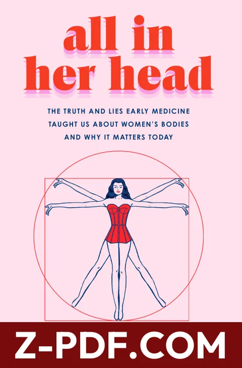 All in Her Head: The Truth and Lies Early Medicine Taught Us About Women’s Bodies and Why It Matters Today by Elizabeth Comen book cover