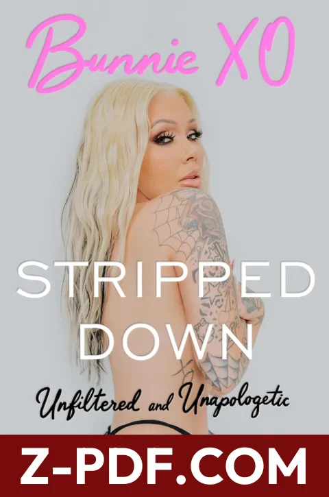 Stripped Down: Unfiltered and Unapologetic by Bunnie Xo book cover