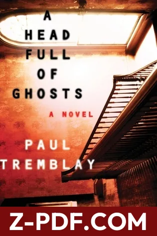 A Head Full of Ghosts by Paul Tremblay book cover