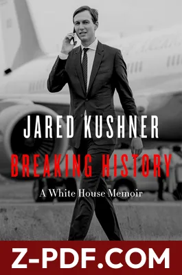 Breaking History: A White House Memoir by Jared Kushner book cover