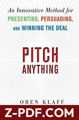 Pitch Anything: An Innovative Method for Presenting, Persuading, and Winning the Deal by Oren Klaff book cover