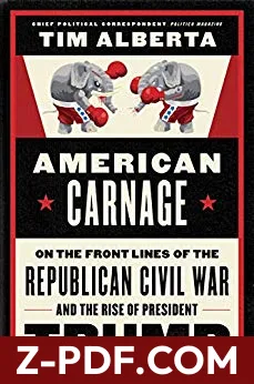 American Carnage: On the Front Lines of the Republican Civil War and the Rise of President Trump by Tim Alberta book cover