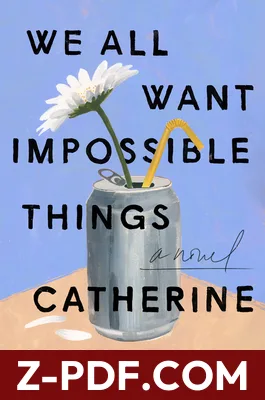 We All Want Impossible Things by Catherine Newman book cover