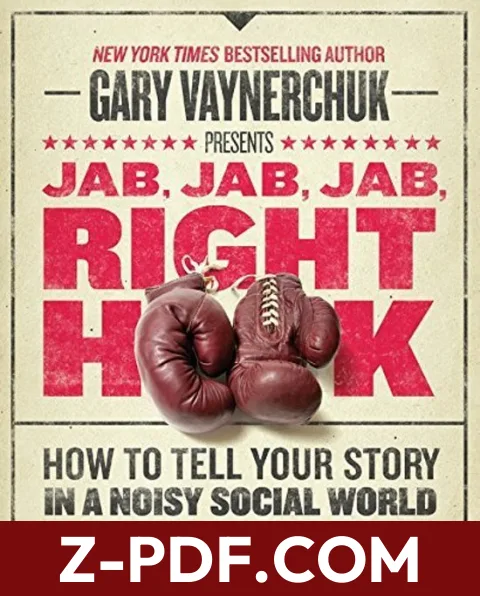 Jab, Jab, Jab, Right Hook: How to Tell Your Story in a Noisy Social World by Gary Vaynerchuk book cover