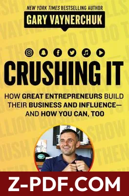 Crushing It!: How Great Entrepreneurs Build Their Business and Influence and How You Can Too – A State-of-the-Art Guide to Personal Branding and Social Media by Gary Vaynerchuk book cover