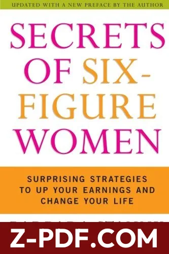 Secrets of Six-Figure Women: Surprising Strategies to Up Your Earnings and Change Your Life by Barbara Stanny book cover