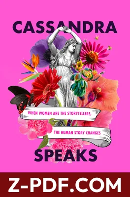 Cassandra Speaks: When Women Are the Storytellers, the Human Story Changes by Elizabeth Lesser book cover