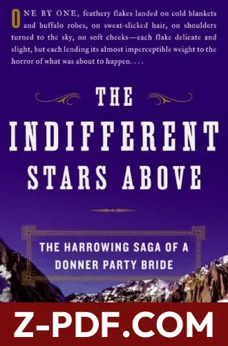The Indifferent Stars Above: The Harrowing Saga of a Donner Party Bride by Daniel James Brown book cover
