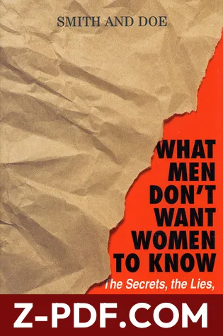 What Men Don't Want Women To Know: The Secrets, The Lies, The Unspoken Truth by Mike Smith book cover