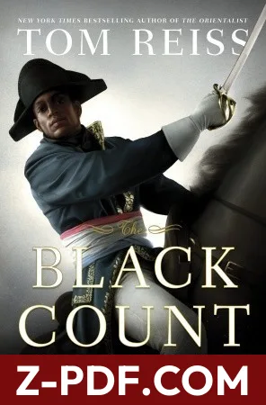 The Black Count: Glory, Revolution, Betrayal, and the Real Count of Monte Cristo by Tom Reiss book cover
