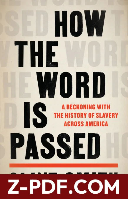 How the Word Is Passed: A Reckoning with the History of Slavery Across America by Clint Smith book cover