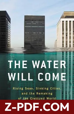 The Water Will Come: Rising Seas, Sinking Cities, and the Remaking of the Civilized World by Jeff Goodell book cover