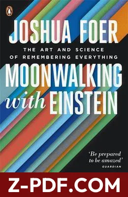 Moonwalking with Einstein: The Art and Science of Remembering Everything by Joshua Foer book cover