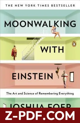 Moonwalking with Einstein: The Art and Science of Remembering Everything by Joshua Foer book cover