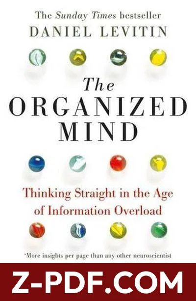 The Organized Mind: Thinking Straight in the Age of Information Overload by Daniel J. Levitin book cover