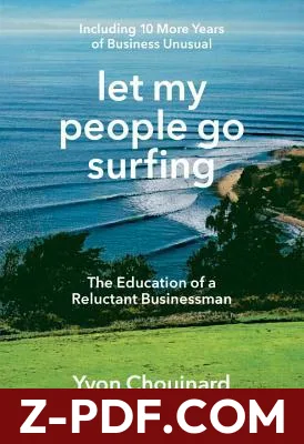 Let My People Go Surfing: The Education of a Reluctant Businessman--Including 10 More Years of Business Unusual by Yvon Chouinard book cover