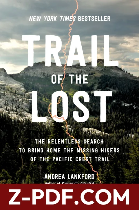Trail of the Lost: The Relentless Search to Bring Home the Missing Hikers of the Pacific Crest Trail by Andrea Lankford book cover