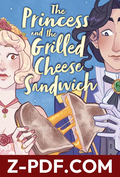 Download The Princess and the Grilled Cheese Sandwich by Deya Muniz PDF