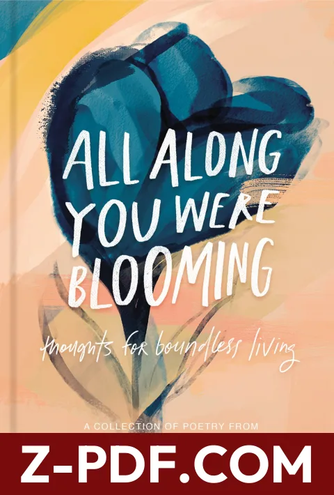 Download All Along You Were Blooming: Thoughts for Boundless Living by Morgan Harper Nichols PDF