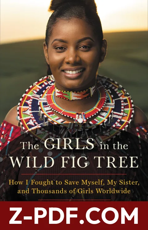 The Girls in the Wild Fig Tree: How I Fought to Save Myself, My Sister, and Thousands of Girls Worldwide by Nice Leng'ete book cover