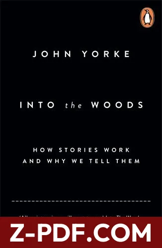 Into the Woods: How Stories Work and Why We Tell Them by John Yorke book cover